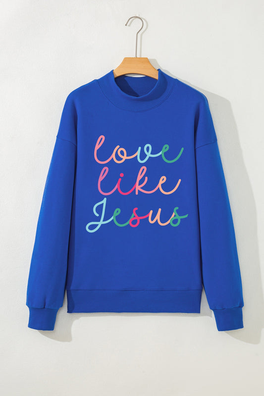 Blue Love Like Jesus Mock Neck Sweatshirt
